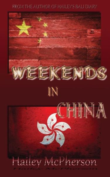 Cover for Hailey Mcpherson · Weekends in China (Paperback Book) (2014)