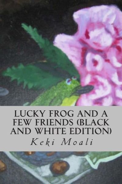 Cover for Keki Moali · Lucky Frog and a Few Friends (Paperback Book) [Black And White edition] (2014)