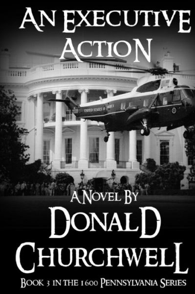 Cover for Mr Donald Churchwell · An Executive Action (Paperback Book) (2014)