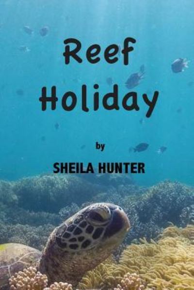 Cover for Sheila Hunter · Reef Holiday : Great Barrier Reef Adventures (Paperback Book) (2016)