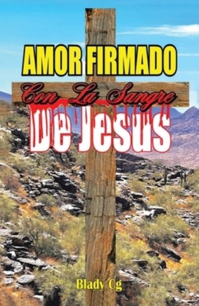 Cover for Blady Cg · Amor Firmado con la Sangre de Jesús (Book) (2023)