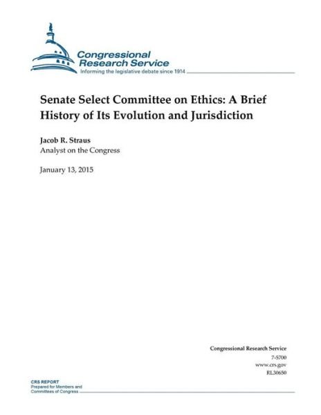 Cover for Congressional Research Service · Senate Select Committee on Ethics: a Brief History of Its Evolution and Jurisdiction (Taschenbuch) (2015)