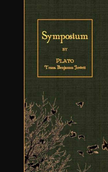Symposium - Plato - Livros - Createspace - 9781508446071 - 12 de fevereiro de 2015