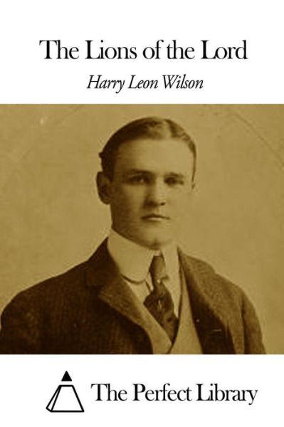 Cover for Harry Leon Wilson · The Lions of the Lord (Pocketbok) (2015)