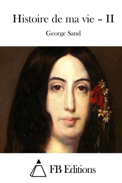 Cover for George Sand · Histoire De Ma Vie - II (Taschenbuch) (2015)