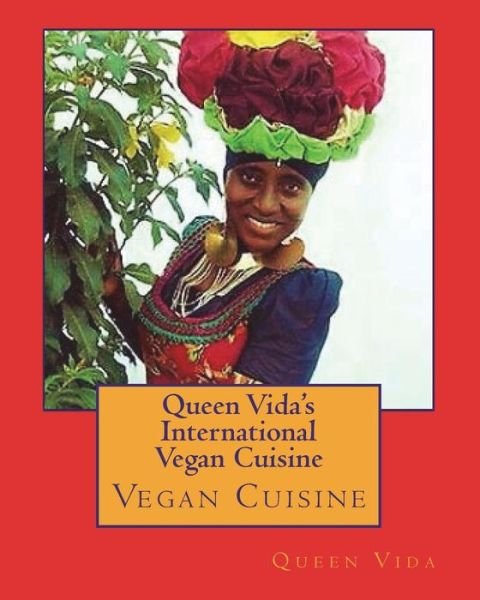 Cover for Vida Mary Amuah · Queen Vida's International Vegan Cuisine (Paperback Book) (2015)