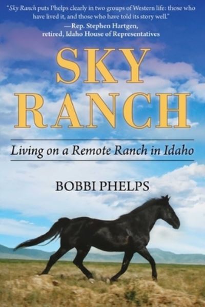 Cover for Bobbi Phelps · Sky Ranch Living on a Remote Ranch in Idaho (Book) (2020)