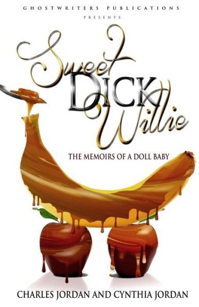 Cover for Cynthia Jordan · Sweet Dick Willie: Memoirs of a Doll Baby (Taschenbuch) (2015)