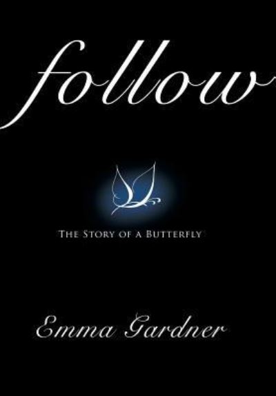 Cover for Emma Gardner · Follow (Hardcover Book) (2016)