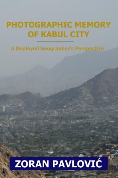 Cover for Zoran Pavlovic · Photographic Memory of Kabul City (Taschenbuch) (2016)