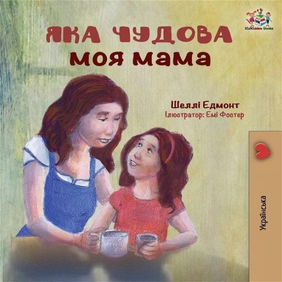 Cover for Admont Shelley Admont · My Mom is Awesome: Ukrainian language book - Ukrainian Bedtime Collection (Pocketbok) (2019)