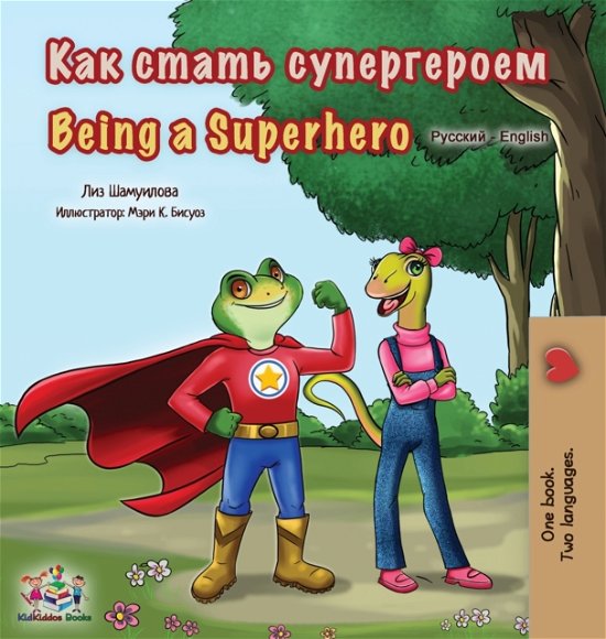 Cover for Liz Shmuilov · Being a Superhero (Russian English Bilingual Book for Kids) (Inbunden Bok) (2020)