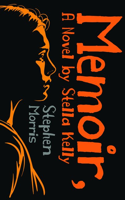 Memoir, A Novel by Stella Kelly - Stephen Morris - Bücher - Austin Macauley Publishers - 9781528936071 - 28. November 2019