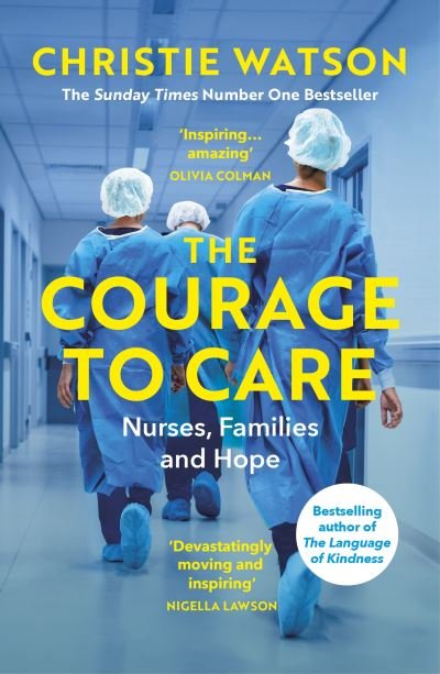 Cover for Christie Watson · The Courage to Care: Nurses, Families and Hope (Paperback Book) (2021)
