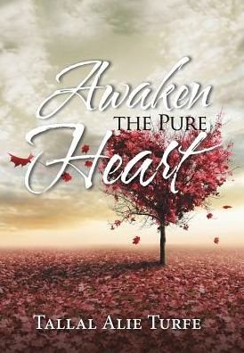Cover for Tallal Alie Turfe · Awaken the Pure Heart (Hardcover Book) (2017)