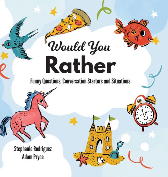 Cover for Stephanie Rodriguez · Would You Rather (Hardcover Book) (2021)