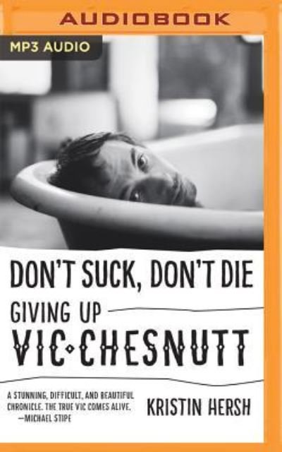 Cover for Kristin Hersh · Don't Suck, Don't Die (MP3-CD) (2016)