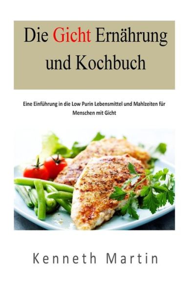 Cover for Kenneth Martin · Die Gicht Ernaehrung und Kochbuch (Paperback Book) (2016)