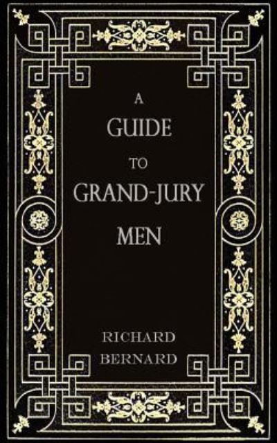 Cover for Richard Bernard · A Guide to Grand-Jury Men (Paperback Book) (2017)