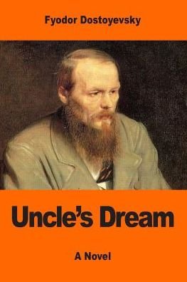 Cover for Fyodor Dostoyevsky · Uncle's Dream (Paperback Bog) (2017)