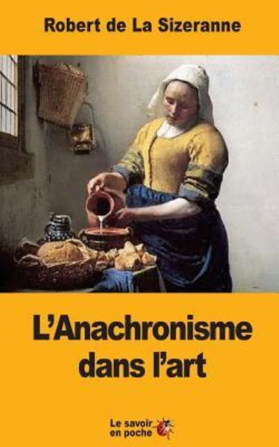 Cover for Robert de la Sizeranne · L'Anachronisme dans l'art (Taschenbuch) (2017)