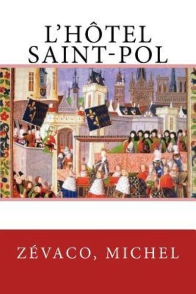 Cover for Zevaco Michel · L'H tel Saint-Pol (Paperback Book) (2017)