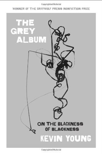 Cover for Kevin Young · The Grey Album: On the Blackness of Blackness (Pocketbok) [Original edition] (2012)