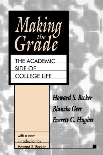 Cover for Howard S. Becker · Making the Grade: The Academic Side of College Life - Foundations of Higher Education (Paperback Book) [N edition] (1995)