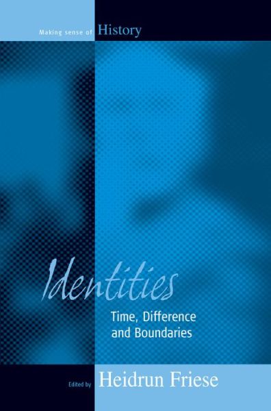 Cover for Heidrun Friese · Identities: Time, Difference and Boundaries - Making Sense of History (Paperback Book) (2003)