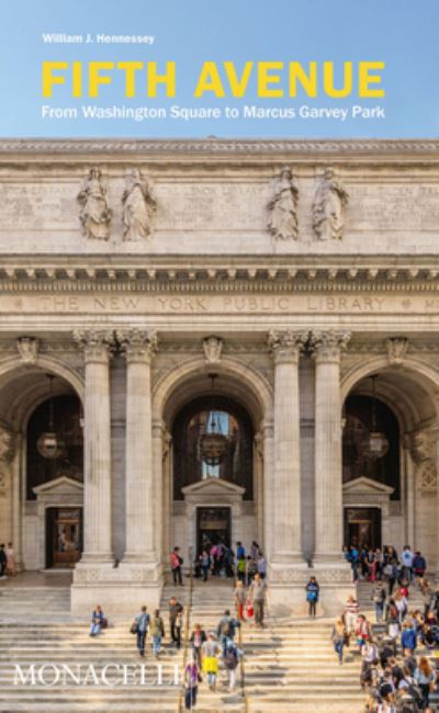 Fifth Avenue: From Washington Square to Marcus Garvey Park - William J. Hennessey - Books - Monacelli Press - 9781580936071 - September 8, 2022