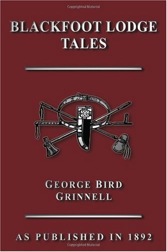 Cover for George Bird Grinnell · Blackfoot Lodge Tales (Gebundenes Buch) (2001)