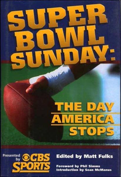 Super Bowl Sunday: The Day America Stops - Matt Fulks - Books - Addax Publishing Group,U.S. - 9781584970071 - September 1, 2000