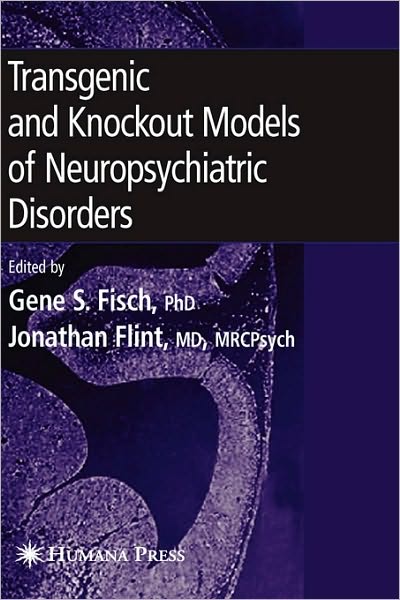 Cover for Gene S Fisch · Transgenic and Knockout Models of Neuropsychiatric Disorders - Contemporary Clinical Neuroscience (Hardcover Book) [2006 edition] (2006)
