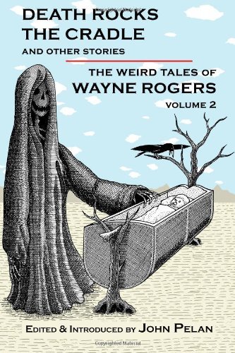 Cover for Wayne Rogers · Death Rocks the Cradle and Other Stories (The Weird Tales of Wayne Rogers) (Volume 2) (Paperback Bog) (2014)