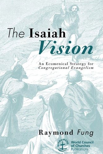 Cover for Raymond Fung · The Isaiah Vision: An Ecumenical Strategy for Congregational Evangelism (Paperback Book) (2009)