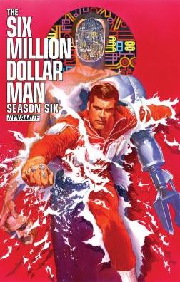 Cover for James Kuhoric · Six Million Dollar Man: Season 6 (Paperback Book) (2015)