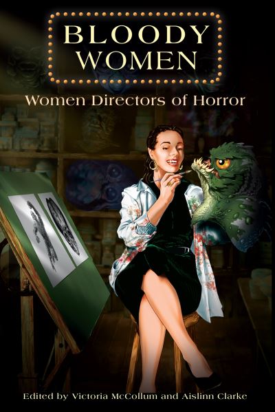 Cover for Bloody Women: Women Directors of Horror - Critical Conversations in Horror Studies (Hardcover Book) (2022)