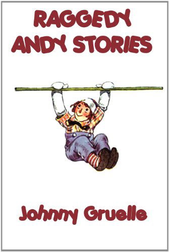 Raggedy Andy Stories - Johnny Gruelle - Books - SMK Books - 9781617205071 - December 26, 2011