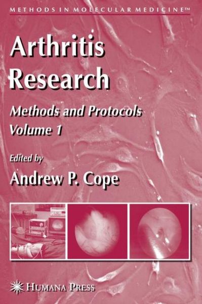 Arthritis Research: Volume 1: Methods and Protocols - Methods in Molecular Medicine - Andrew P Cope - Books - Humana Press Inc. - 9781617375071 - November 10, 2010