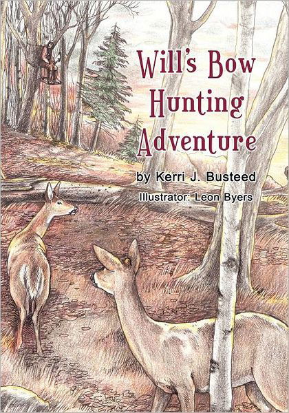 Cover for Kerri J. Busteed · Will's Bow Hunting Adventure (Paperback Book) (2012)