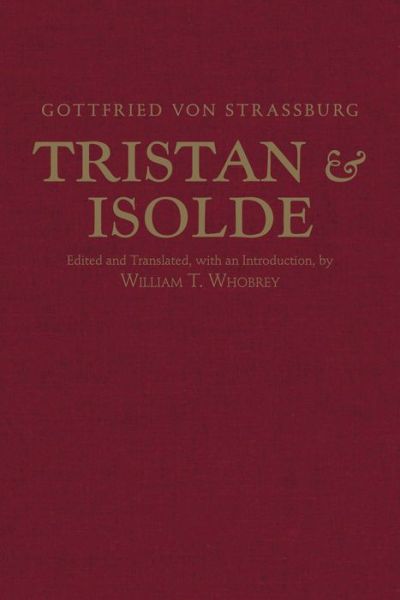 Cover for Gottfried Von Strassburg · Tristan and Isolde: with Ulrich von Trheim's Continuation (Hardcover Book) (2020)