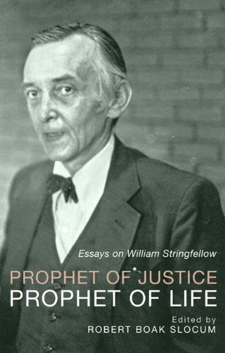 Prophet of Justice, Prophet of Life: Essays on William Stringfellow - Robert Boak Slocum - Books - Wipf & Stock Publishers - 9781625646071 - January 29, 2014