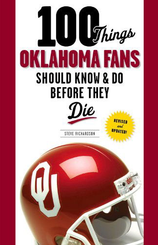 100 Things Oklahoma Fans Should Know & Do Before They Die - Steve Richardson - Książki - Triumph Books - 9781629370071 - 1 października 2014