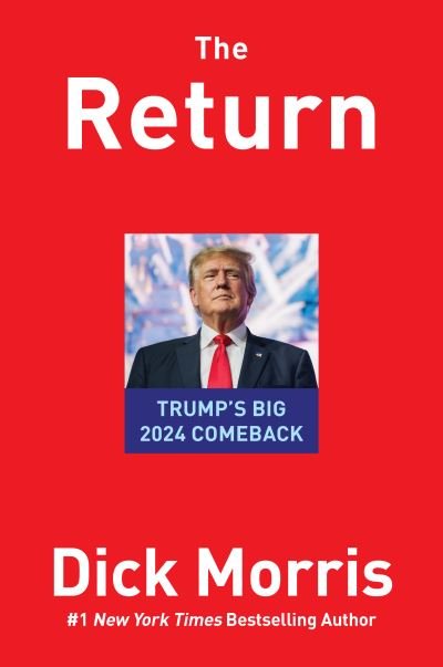 Cover for Dick Morris · The Return: Trump's Big 2024 Comeback (Innbunden bok) (2022)