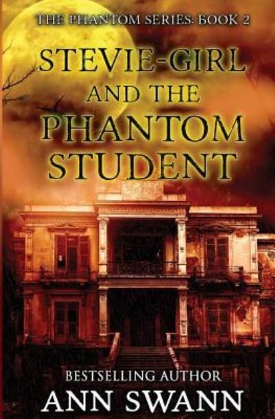 Cover for Ann Swann · Stevie-Girl and the Phantom Student (Pocketbok) (2018)
