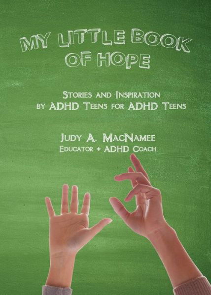 Cover for Judy Macnamee · My Little Book of Hope: Stories and Inspiration by ADHD Teens for ADHD Teens (Paperback Book) (2016)