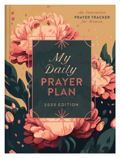 My Daily Prayer Plan Journal 2025 Edition - Joanne Simmons Annie Tipton - Kirjat - Barbour Publishing Inc, U.S - 9781636099071 - torstai 1. elokuuta 2024