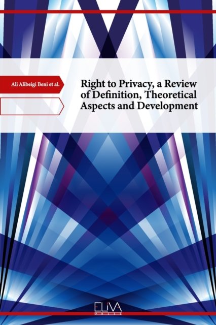 Cover for Abu Bakar Munir · Right to Privacy, a Review of Definition, Theoretical Aspects and Development (Pocketbok) (2021)