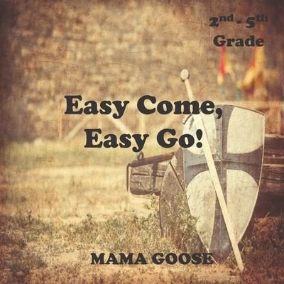 Cover for Mama Goose · Easy Come, Easy Go! (Paperback Bog) (2020)