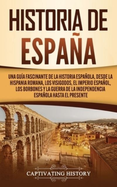 Cover for Captivating History · Historia de Espana (Hardcover Book) (2021)